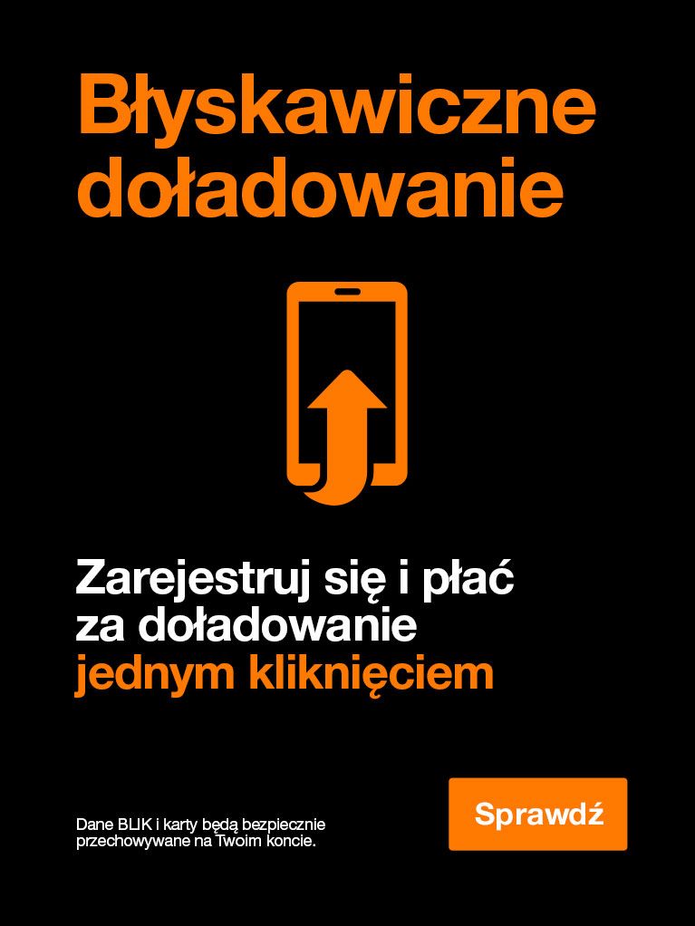 Błyskawiczne doładowanie - zarejestruj się i płać za doładowanie jednym kliknięciem